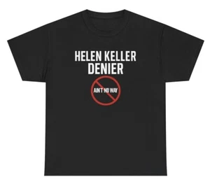 Helen Keller Denier T-Shirt lustig offensiv aus der Tasche Dank Meme Humor Tee - Bild 1 von 3