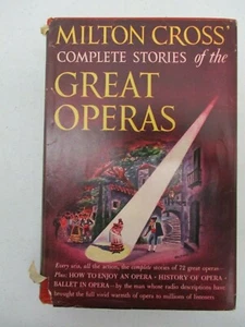 COMPLETE STORIES OF THE GREAT OPERAS HC HARDCOVER MILTON CROSS 1957 RAMOS - Foto 1 di 3