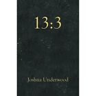 13: 3 By Joshua Underwood (Paperback, 2021) - Paperback New Joshua Underwoo 2021