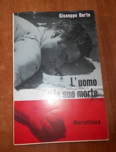 Giuseppe Berto L'UOMO E LA SUA MORTE 1^ ed. Morcelliana 1964 - Foto 1 di 7