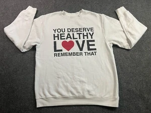 You Deserve Healthy Love Remember That Rundhalsausschnitt Größe Large Unisex Selbstliebe - Bild 1 von 8