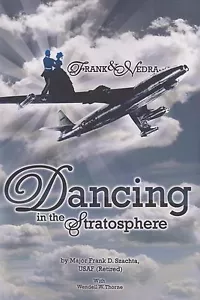 Dancing In The Stratosphere: Memoirs of a...Bomber Pilot (SAC, Boeing B-47) - Picture 1 of 1