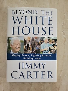 Signed - Beyond the White House : Waging Peace, Fighting Disease.. Jimmy Carter - Imagen 1 de 11