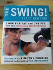 The Swing! : Lose the Fat and Get Fit with This Revolutionary Kettlebell Program