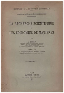 FERRY A. - LA RECHERCHE SCIENTIFIQUE ET LES ECONOMIES DE MATIERES - 1946 - Picture 1 of 1