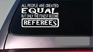 Referee all equal sticker *H278* 8 inch wide vinyl basketball football soccer - Picture 1 of 1