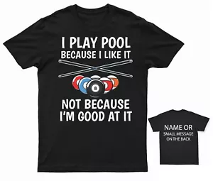I play pool because I like it T-Shirt Trick shot shark Break shot Cue Eight - Picture 1 of 16