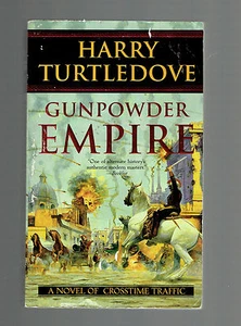HARRY TURTLEDOVE pb Gunpowder Empire  Crosstime Traffic #1  - Picture 1 of 1