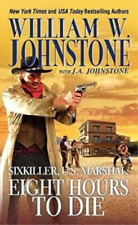 J.A. Johnstone William W. Johnstone Eight Hours to Die (Paperback) (UK IMPORT)