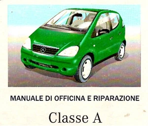 MERCEDES CLASSE A – 1997/2004– W 168 - MANUALE di OFFICINA E RIPARAZIONE! - Foto 1 di 1