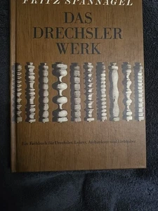 Buch Das Drechsler Werk Fritz Spannagel .. Ein Fachbuch Für Drechsler Lehrer... - Bild 1 von 6
