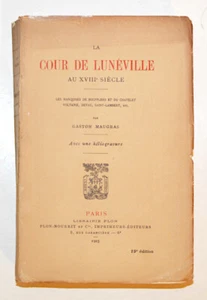 LA COUR DE LUNÉVILLE AU XVIIIe SIÈCLE G. Maugras 1925, Histoire Lorraine Léopold - Picture 1 of 4