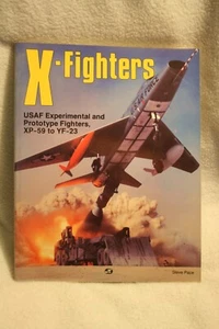 X-Fighters XP-59 to YF-23 Steve Pace Motorbooks Publishing VGC - Foto 1 di 5