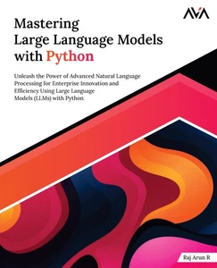 Mastering Large Language Models with Python: Unleash the Power of Advanced N... - Picture 1 of 1