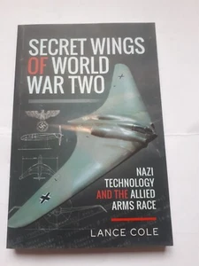 Secret Wings of World War II: Nazi Technology and the Allied Arms Race Aircraft - Picture 1 of 6