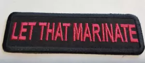 "LET THAT MARINATE Burgandy Patch ca. 1,25x3,75" - Bild 1 von 2
