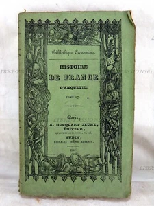 HISTOIRE DE FRANCE, TOME XVII, L.-P. ANQUETIL, A. ROCQUART JEUNE ÉDITEUR, 1830 - Picture 1 of 11
