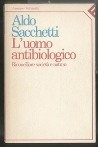 UOMO ANTIBIOLOGICO RICONCILIARE SOCIETA` E NATURA ( L` ) di SACCHETTI ALDO - Foto 1 di 1