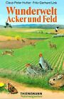 Wunderwelt Acker und Feld von Claus-Peter Hutter | Buch | Zustand akzeptabel