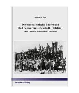 Die ostholsteinische Bäderbahn Bad Schwartau – Neustadt, H.-H. Kloth 2023 (neu) - Bild 1 von 9