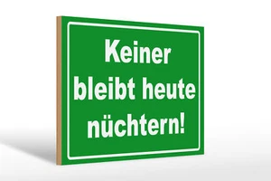 Holzschild Spruch 30x20 cm Keiner bleibt heute nüchtern Deko Schild  wooden sign - Bild 1 von 5