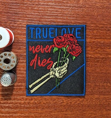True Love Never Dies Goth Necro Punk Patch Embroidered Iron On Patch 3.25x2.75" - Image 1 of 3