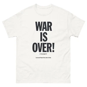 Maglietta classica unisex War is Over If You Want IT John Lennon Yoko Ono Protest - Foto 1 di 7
