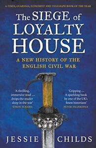 The Siege of Loyalty House: A new hi..., Childs, Jessie