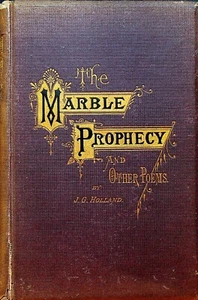 The Marble Prophecy and Other Poems JG Holland 1872 - Picture 1 of 2