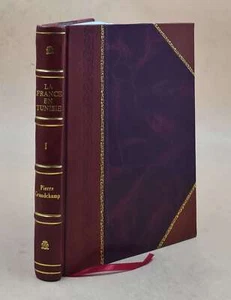 La France En Tunisie Volume 1 1920 [Leather Bound] - Picture 1 of 11