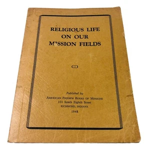 Religious Life On Our Mission Fields By American Friends Board Of Missions 1948 - Picture 1 of 11