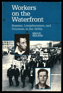 Bruce Nelson, Workers on the Waterfront, U. of Illinois Press, 1990 Paperback - Picture 1 of 3