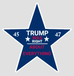 Trump Was Right About Everything Sticker Star 5" x 5" - Bild 1 von 1