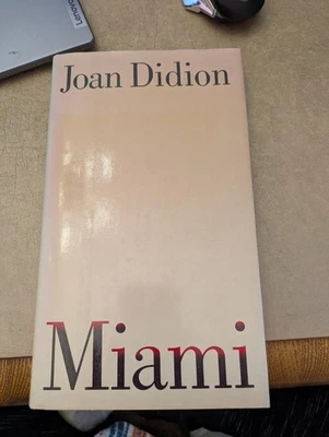 Joan Didion MIAMI 1987 Simon & Schuster, NY First Edition/Printing HC/DJ - Image 1 of 3
