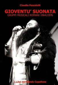 Gioventù suonata – I gruppi musicali romani 1964/1976 (beat, pop, prog, jazz...) - Foto 1 di 1