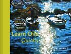 Learn Oils Quickly, Hardcover By Soan, Hazel, Like New Used, Free P&P In The Uk