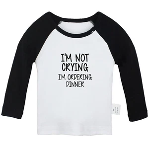 I'm Not Crying I'm Ordering Dinner Funny Tshirts Baby T-shirts Newborn Tees Tops - Bild 1 von 17