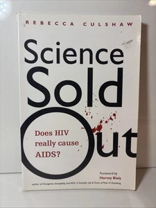 Science Sold Out : Does HIV Really Cause AIDS? by Rebecca Culshaw - Picture 1 of 5