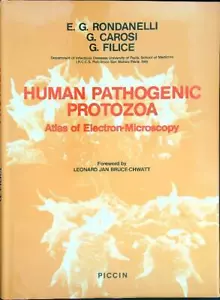 HUMAN PATHOGENIC PROTOZOA RONDANELLI E. G. - CAROSI G. - FELICE G. PICCIN - Foto 1 di 1