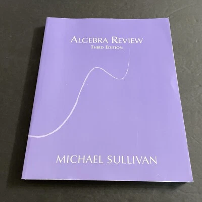 Algebra Review Third Edition - Michael Sullivan / 2005 Softcover / FTH - Image 1 of 4