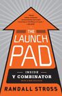 The Launch Pad: Inside Y Combinator..., Stross, Randall