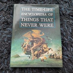 Time-Life Encyclopedia of Things That Never Were Creatures Places  Fantasy book - Picture 1 of 6