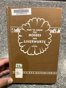 How to Know the Mosses and Liverworts Henry S. Conrad Pictured Key Nature Series - Bild 1 von 8