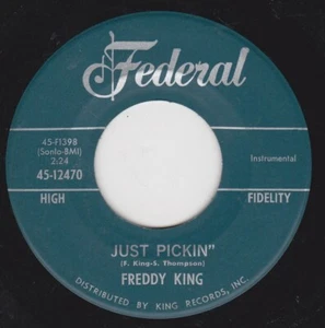 FREDDIE KING- "JUST PICKIN" b/w "COME ON" on FEDERAL - Picture 1 of 2