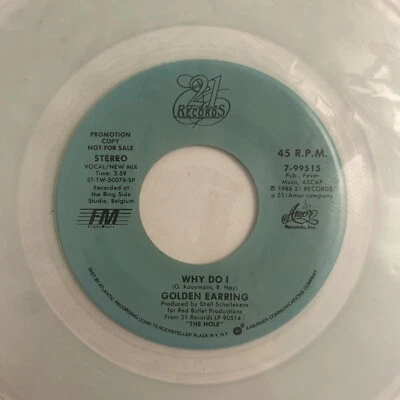 Golden Earring Why Do I, 21 RECORDS Clear 45 rpm vinyl, Promo Copy - Image 1 of 4