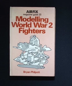 Modelling World War 2 Fighters – Philpott – Airfix Magazine Guide 25 Hardback - Picture 1 of 7