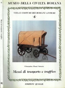 Mezzi di trasporto e traffico. . Museo della Civiltà Romana - Giuseppina Pisani - Foto 1 di 1