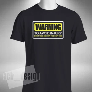 Warning To Avoid Injury T-Shirt Plumber Electrician Mechanic Joiner - Picture 1 of 1