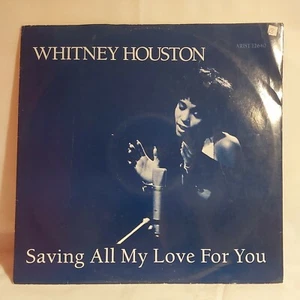 WHITNEY HOUSTON    SAVING ALL MY LOVE FOR YOU    12" SINGLE   ARISTA  ARIST12640 - Picture 1 of 4
