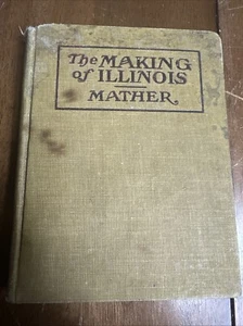 The Making of Illinois by Irwin Mather 1900 - Picture 1 of 6